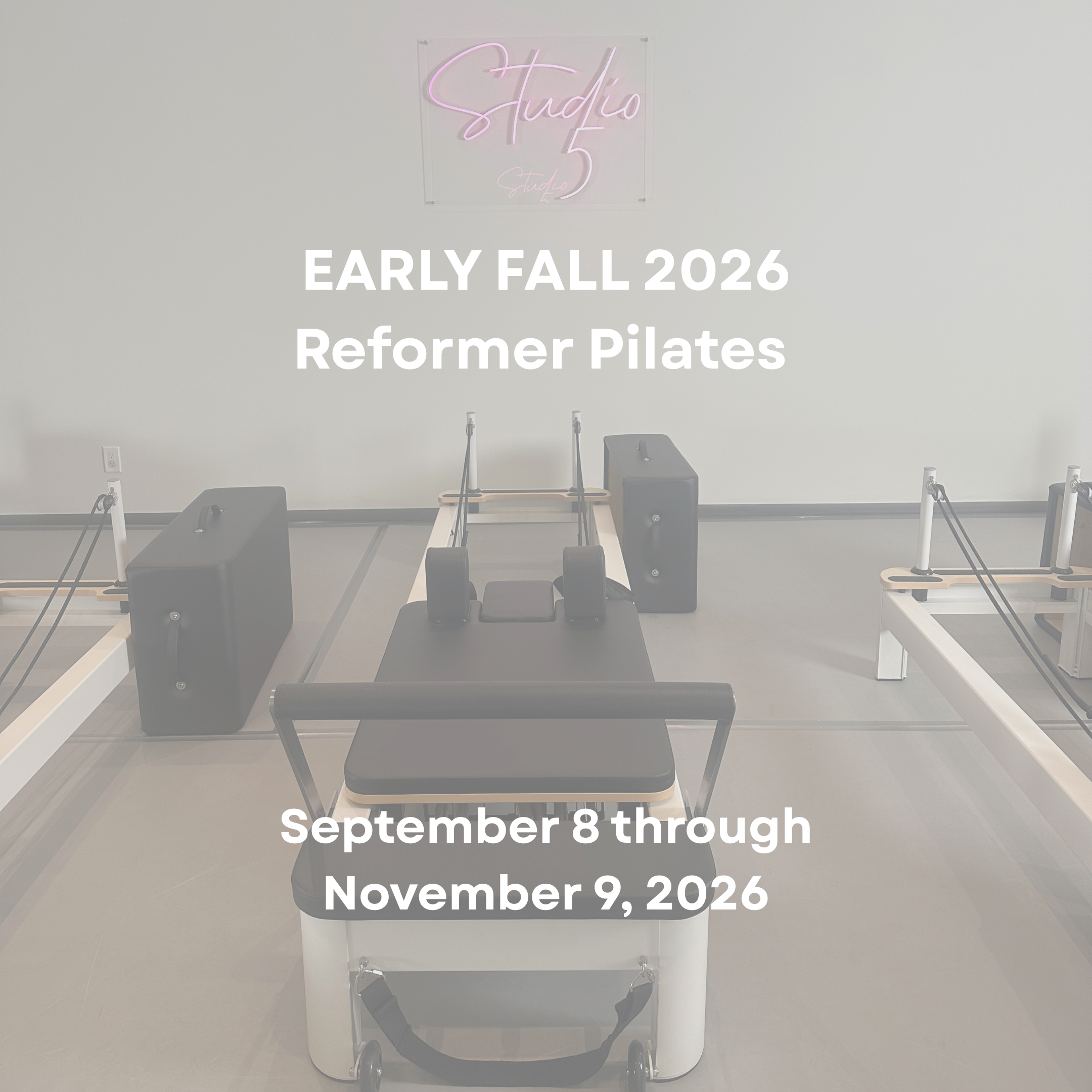 Early Fall - Reformer Pilates (9 weeks)